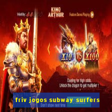 friv jogos subway surfers