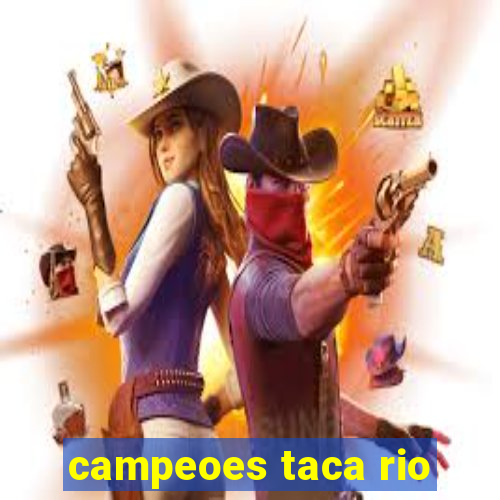 campeoes taca rio