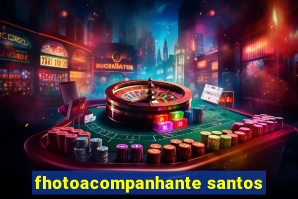 fhotoacompanhante santos