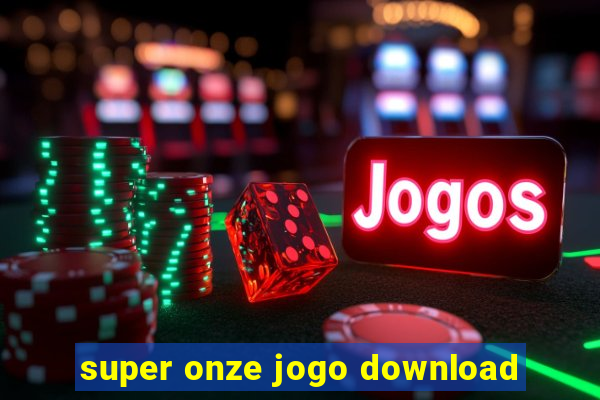 super onze jogo download