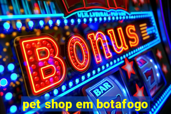 pet shop em botafogo