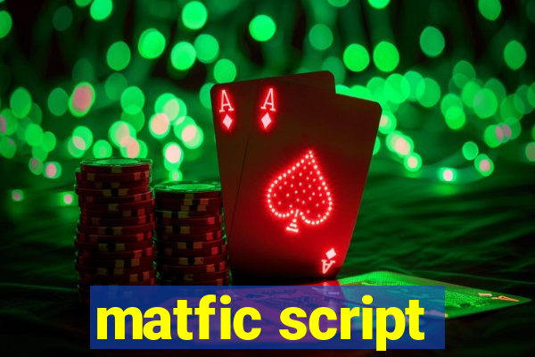 matfic script