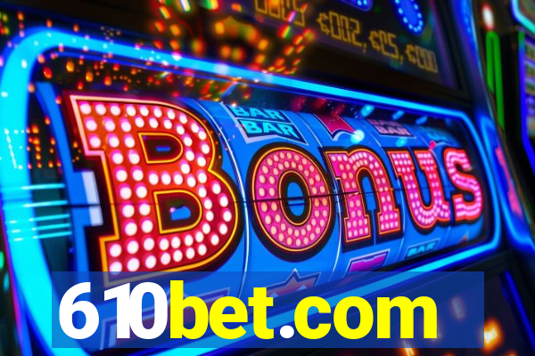 610bet.com