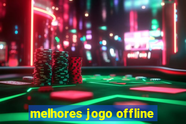 melhores jogo offline