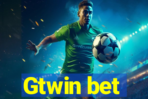 Gtwin bet