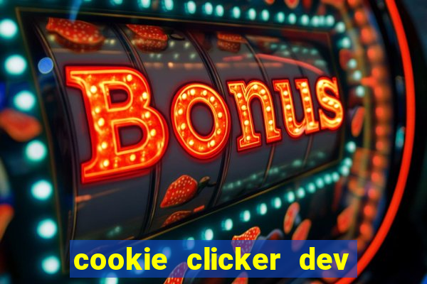 cookie clicker dev tools hack