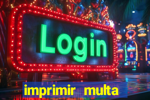 imprimir multa detran mg