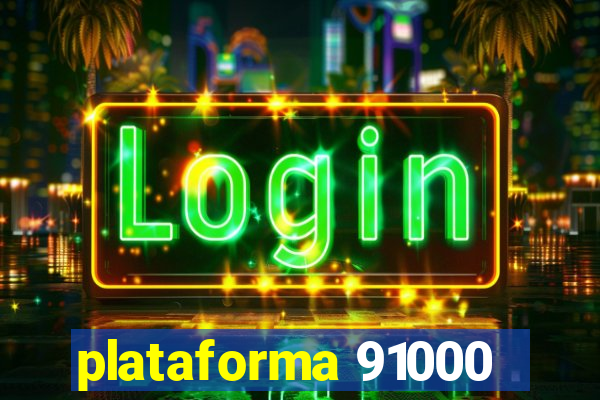 plataforma 91000