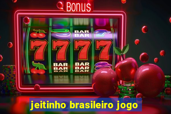 jeitinho brasileiro jogo