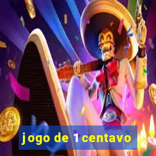 jogo de 1 centavo