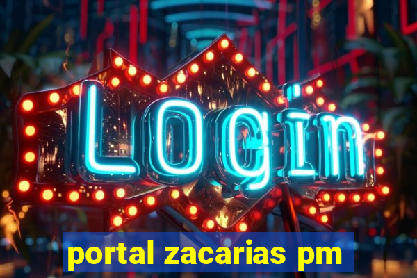 portal zacarias pm