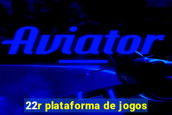 22r plataforma de jogos