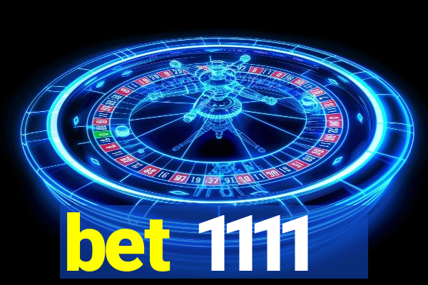 bet 1111