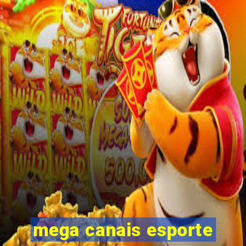 mega canais esporte