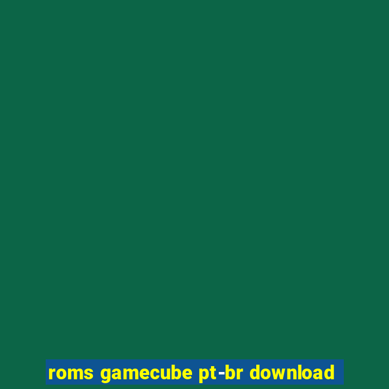 roms gamecube pt-br download