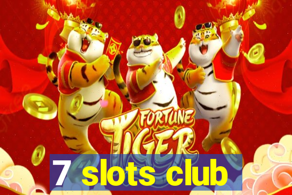 7 slots club