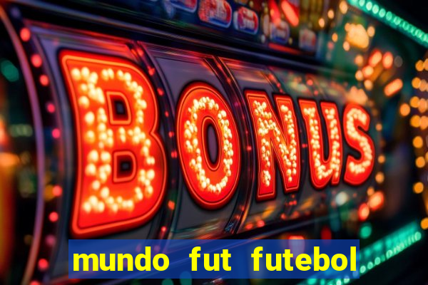 mundo fut futebol ao vivo