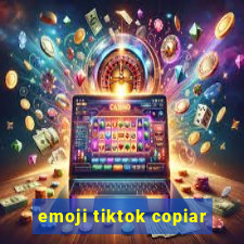 emoji tiktok copiar