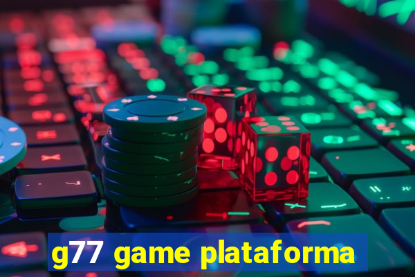 g77 game plataforma