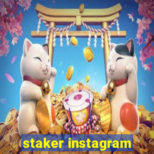 staker instagram