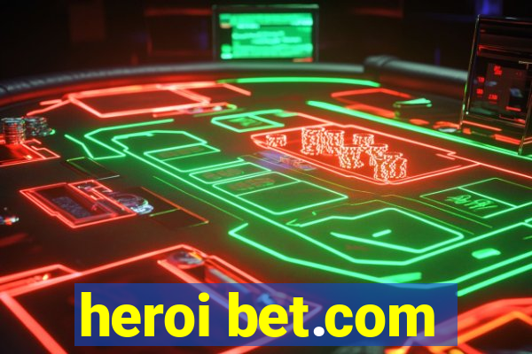 heroi bet.com