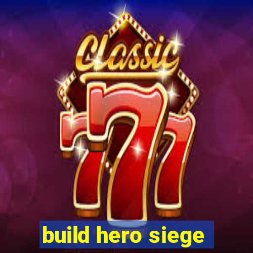 build hero siege