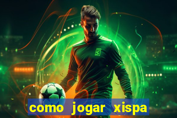 como jogar xispa no jogo do bicho