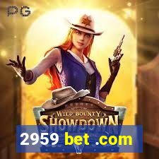 2959 bet .com