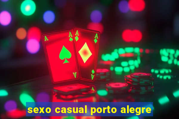 sexo casual porto alegre