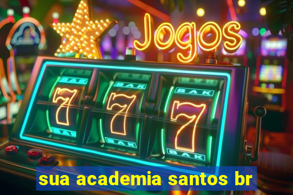 sua academia santos br