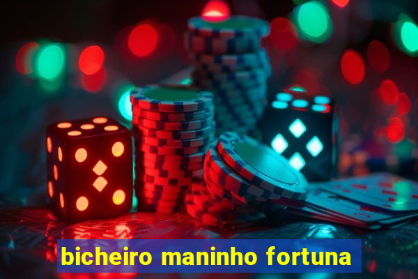 bicheiro maninho fortuna