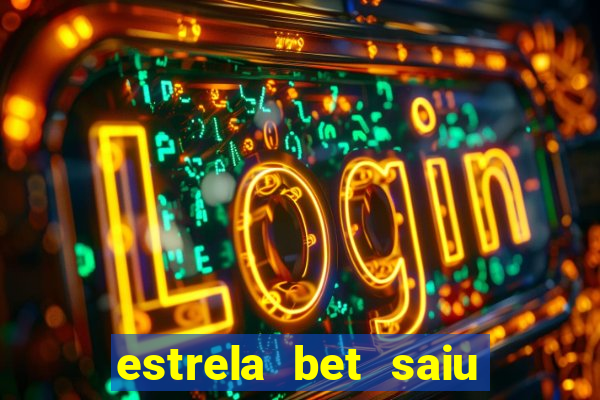 estrela bet saiu do ar