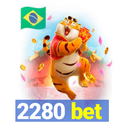 2280 bet