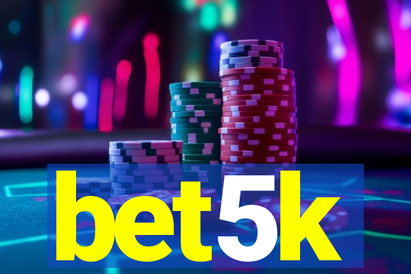 bet5k