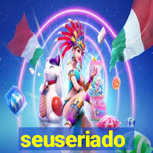 seuseriado