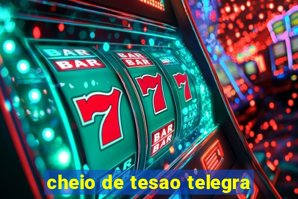 cheio de tesao telegra