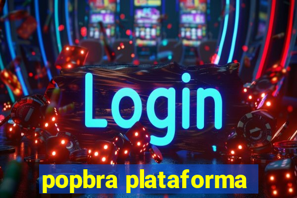 popbra plataforma