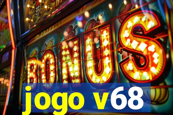 jogo v68