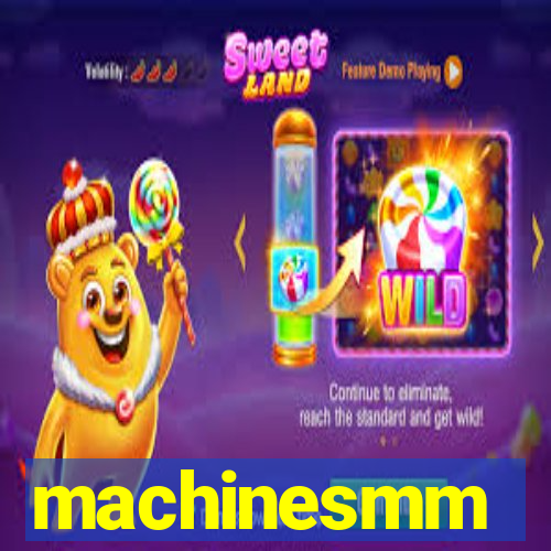 machinesmm