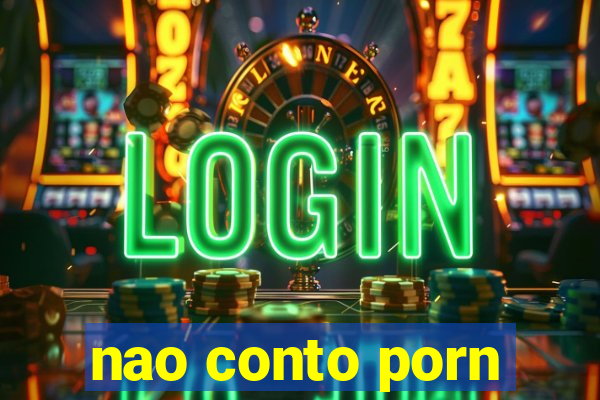 nao conto porn