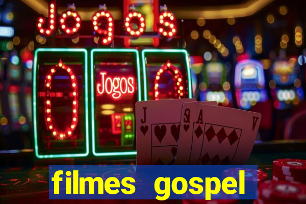 filmes gospel baseadas em fatos reais emocionantes