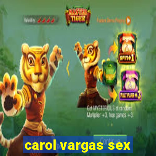 carol vargas sex