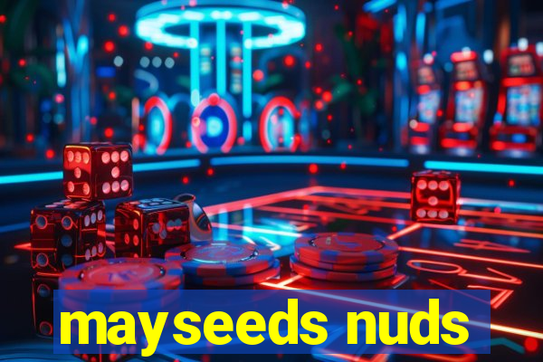 mayseeds nuds