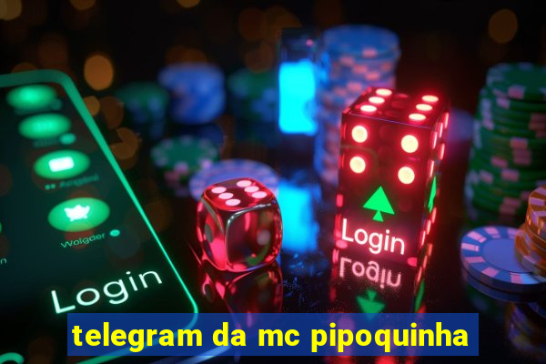 telegram da mc pipoquinha