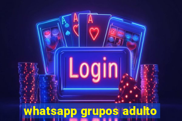 whatsapp grupos adulto