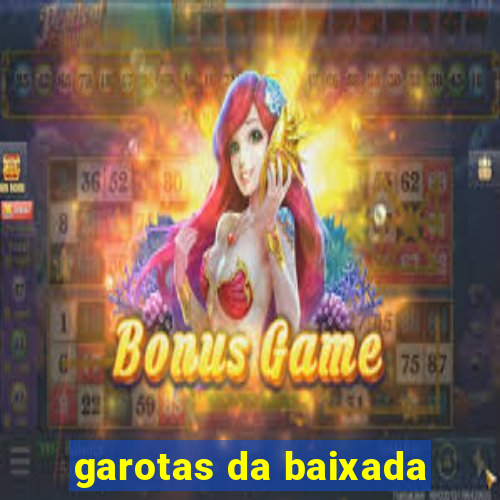 garotas da baixada