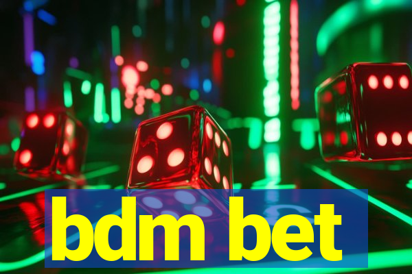 bdm bet