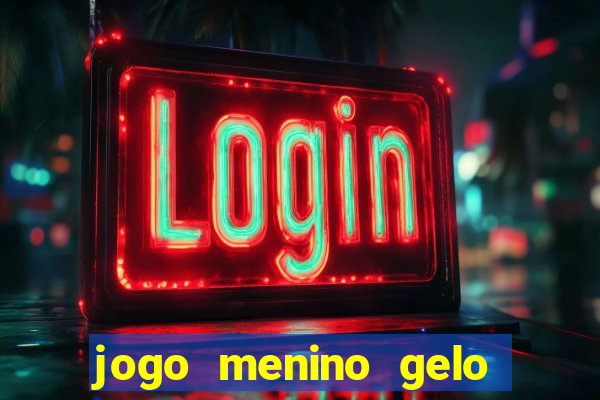 jogo menino gelo menina lava