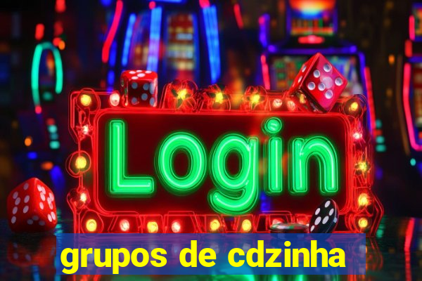 grupos de cdzinha