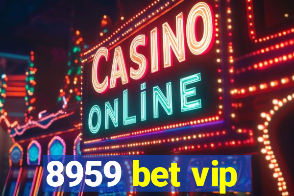 8959 bet vip